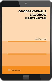 Opodatkowanie zawodów medycznych [PRZEDSPRZEDAŻ]