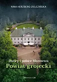 Dwory i pałace Mazowsza: powiat grójecki