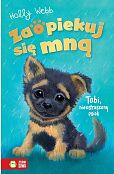 Zaopiekuj się mną. Tobi, nieustraszony psiak Zaopiekuj się mną. Tobi, nieustraszony psiak