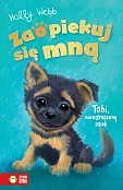 Zaopiekuj się mną. Tobi, nieustraszony psiak