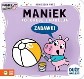 Maniek koloruje i nakleja. ZabawkiAgnieszka Matz