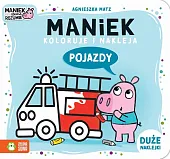 Maniek koloruje i nakleja. PojazdyAgnieszka Matz