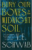 Bury Our Bones in the Midnight Soil Bury Our Bones in the Midnight Soil