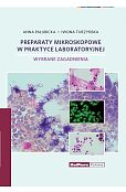 Preparaty mikroskopowe w praktyce laboratoryjnej Preparaty mikroskopowe w praktyce laboratoryjnej