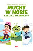 Muchy w nosie czyli co to znaczy Muchy w nosie czyli co to znaczy