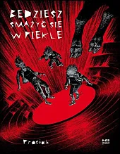 Będziesz smażyć się w piekleProsiak 