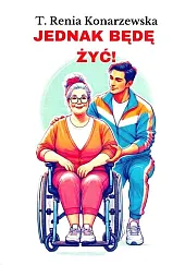 Jednak będę żyćReniaT. Konarzewska