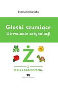 Głoski szumiące Utrwalanie artykulacji Zeszyt 2 Głoska Ż