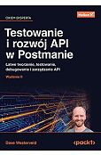 Testowanie i rozwój API w Postmanie Testowanie i rozwój API w Postmanie
