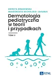 Dermatologia pediatryczna w teorii i przypadkach. Tom 2