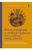 Zwrot ekologiczny w edukacji i kulturze. Zwrot ekologiczny w edukacji i kulturze.