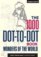 The 1000 Dot-to-Dot Book Wonders of the World