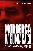 Morderca w gumiakach. Morderca w gumiakach.