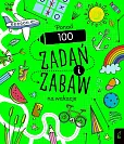 Ponad 100 zadań i zabaw na wakacje