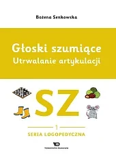 Głoski szumiące Utrwalanie artykulacji Zeszyt 1 Głoska SZ