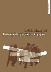 Uniwersytety w cieniu kryzysu Uniwersytety w cieniu kryzysu