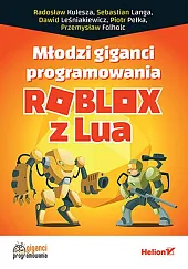 Młodzi giganci programowania Roblox z LuaDawid Leśniakiewicz Młodzi giganci programowania Roblox z LuaDawid Leśniakiewicz
