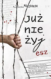 Już nie żyjeszKrzysztof Koziołek Już nie żyjeszKrzysztof Koziołek