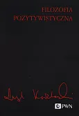 Filozofia pozytywistyczna Filozofia pozytywistyczna