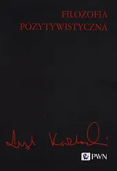 Filozofia pozytywistycznaLeszek Kołakowski Filozofia pozytywistycznaLeszek Kołakowski
