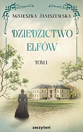 Dziedzictwo elfów Tom IAgnieszka Janiszewska