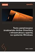 Testy penetracyjne środowiska Active Directory i infrastruktury opartej na systemie Windows Testy penetracyjne środowiska Active Directory i infrastruktury opartej na systemie Windows