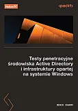 Testy penetracyjne środowiska Active Directory i infrastruktury opartej na systemie Windows