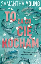 To, za co cię kochamSamantha Young To, za co cię kochamSamantha Young