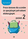 Prace domowe dla uczniów ze specjalnymi potrzebami edukacyjnymi. Poziom 2 Prace domowe dla uczniów ze specjalnymi potrzebami edukacyjnymi. Poziom 2
