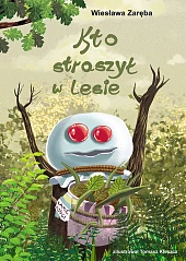 Kto straszył w lesieWiesława Zaręba