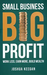 Small Business, Big Profit ProfitJoshua Keegan