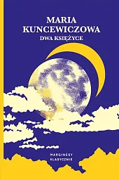 Dwa księżyceMaria Kuncewiczowa