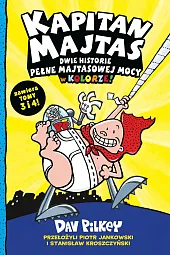 Kapitan Majtas. Dwie Historie Pełne Majtasowej,Dav Pilkey