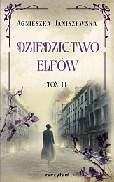 Dziedzictwo elfów Tom IIIAgnieszka Janiszewska