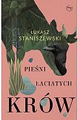 Pieśni łaciatych krów Pieśni łaciatych krów