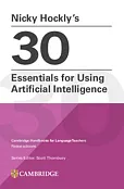 Nicky Hockly's 30 Essentials for Using Artificial Intelligence Nicky Hockly's 30 Essentials for Using Artificial Intelligence