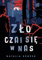 Zło czai się w nasNatalia Brożek