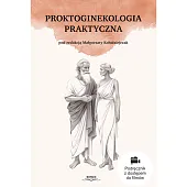 Proktoginekologia praktycznaMałgorzata Kołodziejczak