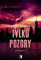 Niezłomne Tom 1 Tylko pozory