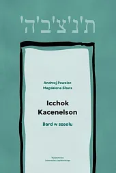 Icchok Kacenelson Bard w szeoluAndrzej Pawelec Icchok Kacenelson Bard w szeoluAndrzej Pawelec