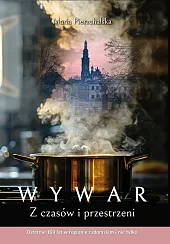 WYWAR. Z czasów i przestrzeni. Ostatnie,Maria Pierzchalska