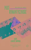 Postromantyczność. Jak uratować miłość Postromantyczność. Jak uratować miłość