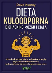 Dieta kuloodporna Biohacking mózgu i ciała