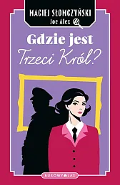 Gdzie jest Trzeci Król?Maciej Słomczyński