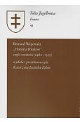 Bernard Wapowski - Historia Polaków część ostatnia (1480 - 1535). Folia Jagellonica Fontes 41