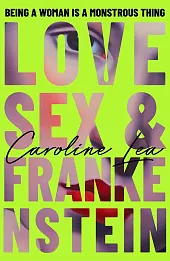 Love, Sex &amp; Frankenstein