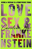 Love, Sex & Frankenstein Love, Sex & Frankenstein