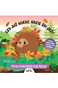 Czy już wiesz gdzie śpi jeż? Kto mieszka na łące Czy już wiesz gdzie śpi jeż? Kto mieszka na łące