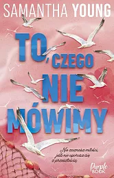 To, czego nie mówimySamantha Young To, czego nie mówimySamantha Young