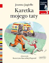 Karetka mojego taty Czytam sobie Poziom 3